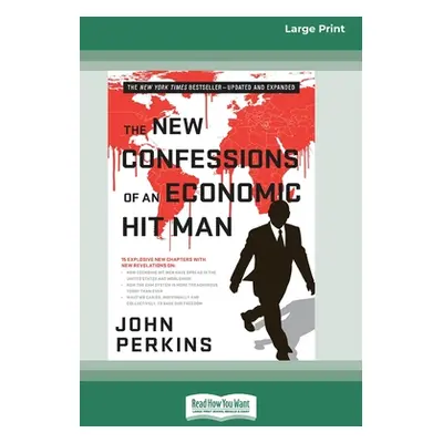 "The New Confessions of an Economic Hit Man (Large Print 16 Pt Edition)" - "" ("Perkins John")