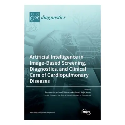 "Artificial Intelligence in Image-Based Screening, Diagnostics, and Clinical Care of Cardiopulmo