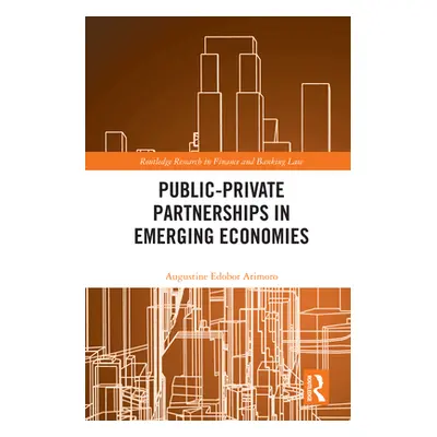 "Public-Private Partnerships in Emerging Economies" - "" ("Arimoro Augustine Edobor")