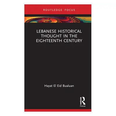 "Lebanese Historical Thought in the Eighteenth Century" - "" ("Bualuan Hayat El Eid")