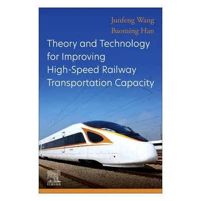 "Theory and Technology for Improving High-Speed Railway Transportation Capacity" - "" ("Wang Jun