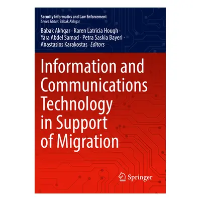 "Information and Communications Technology in Support of Migration" - "" ("Akhgar Babak")