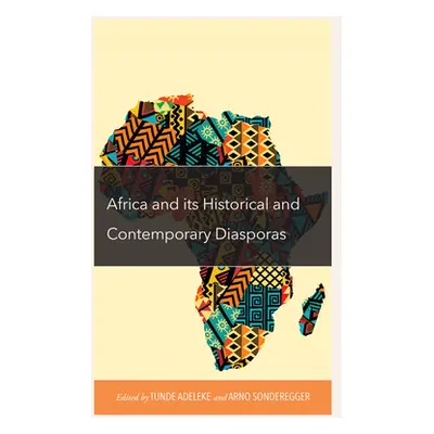 "Africa and its Historical and Contemporary Diasporas" - "" ("Adeleke Tunde")