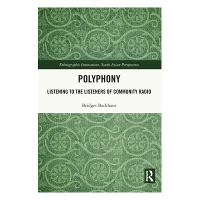 "Polyphony: Listening to the Listeners of Community Radio" - "" ("Backhaus Bridget")