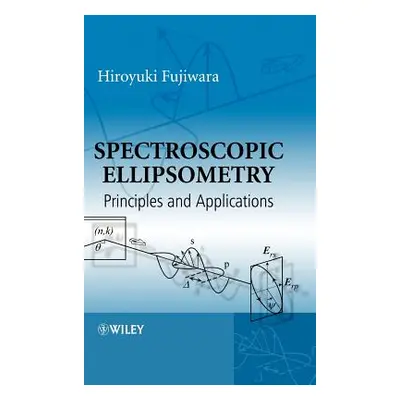 "Spectroscopic Ellipsometry: Principles and Applications" - "" ("Fujiwara Hiroyuki")