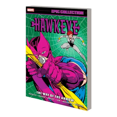 "Hawkeye Epic Collection: The Way of the Arrow" - "" ("Defalco Tom")