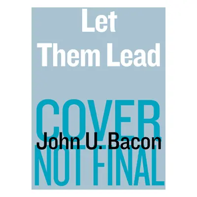 "Let Them Lead: Unexpected Lessons in Leadership from America's Worst High School Hockey Team" -