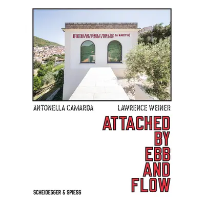 "Lawrence Weiner: Attached by Ebb and Flow" - "" ("Camarda Antonella")