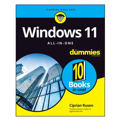 "Windows 11 All-In-One for Dummies" - "" ("Rusen Ciprian Adrian")