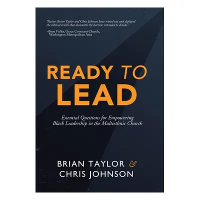 "Ready to Lead: Essential Questions for Empowering Black Leadership in the Multiethnic Church" -