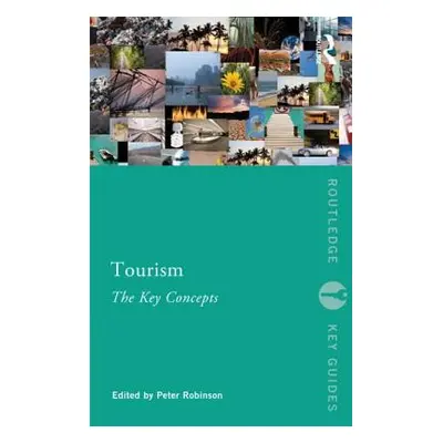 "Tourism: The Key Concepts: The Key Concepts" - "" ("Robinson Peter")