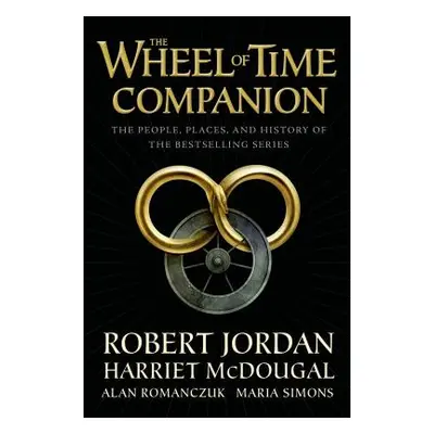 "The Wheel of Time Companion: The People, Places, and History of the Bestselling Series" - "" ("