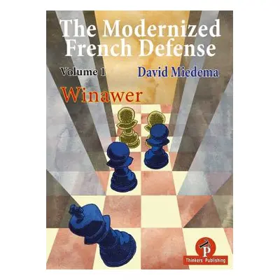 "The Modernized French Defense Volume 1 Winawer: Winawer" - "" ("Miedema Miedema")