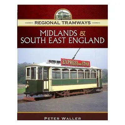 "Regional Tramways -&#144; Midlands and Southern England" - "" ("Waller Peter")