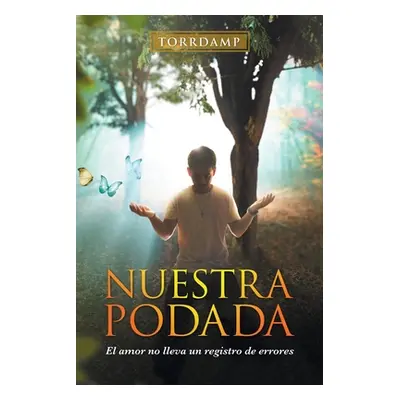 "Nuestra Podada: El Amor No Lleva Un Registro De Errores" - "" ("Torrdamp")