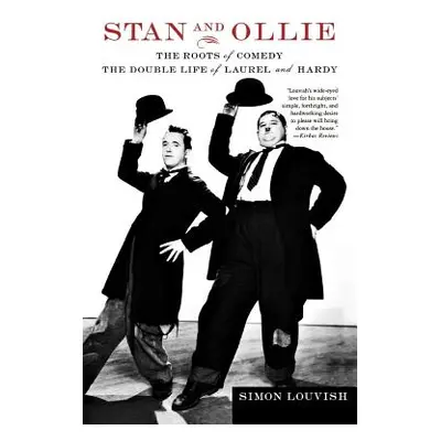 "Stan and Ollie: The Roots of Comedy: The Double Life of Laurel and Hardy" - "" ("Louvish Simon"