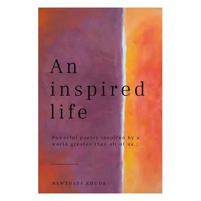 "An inspired life" - "" ("Khuda Nawshaba")