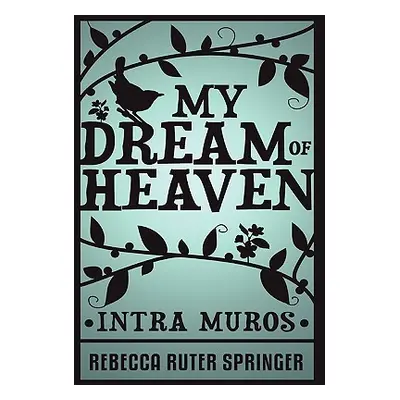 "My Dream of Heaven" - "" ("Ruter Springer Rebecca")