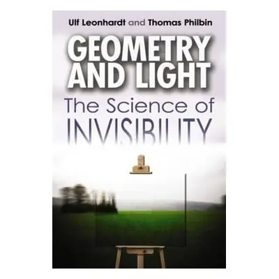 "Geometry and Light: The Science of Invisibility" - "" ("Leonhardt Ulf")