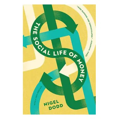 "The Social Life of Money" - "" ("Dodd Nigel")