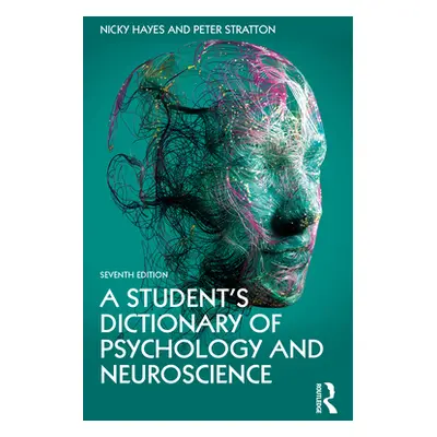 "A Student's Dictionary of Psychology and Neuroscience" - "" ("Hayes Nicky")