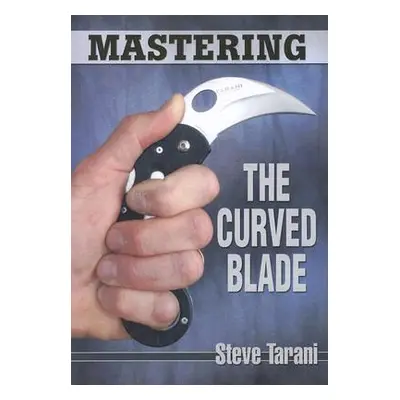 "Mastering the Curved Blade" - "" ("Tarani Steve")