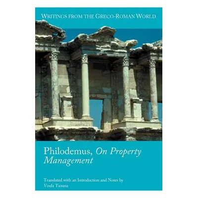 "Philodemus, on Property Management" - "" ("Tsouna Voula")