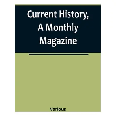 "Current History, A Monthly Magazine; The European War, March 1915" - "" ("Various")