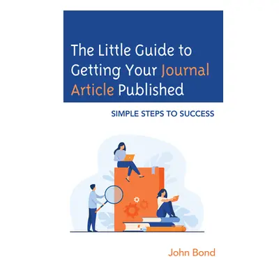 "The Little Guide to Getting Your Journal Article Published: Simple Steps to Success" - "" ("Bon