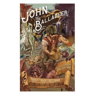 "John the Balladeer" - "" ("Wellman Manly Wade")