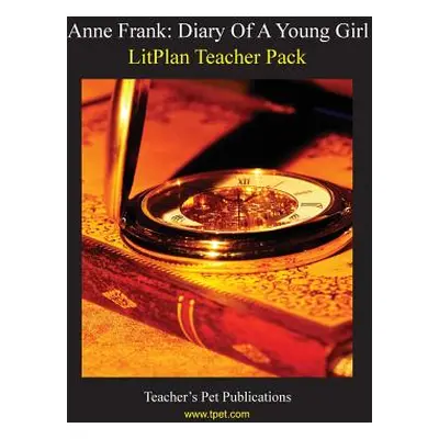 "Litplan Teacher Pack: Anne Frank: Diary of a Young Girl" - "" ("Collins Mary B.")