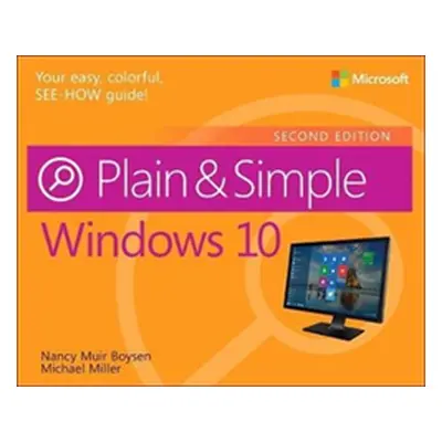 "Windows 10 Plain & Simple" - "" ("Muir Boysen Nancy")