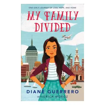 "My Family Divided: One Girl's Journey of Home, Loss, and Hope" - "" ("Guerrero Diane")