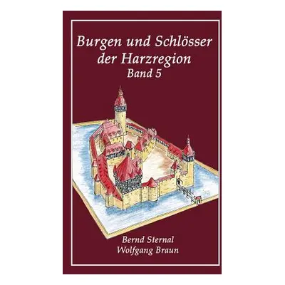 "Burgen und Schlsser der Harzregion 5" - "" ("Sternal Bernd")