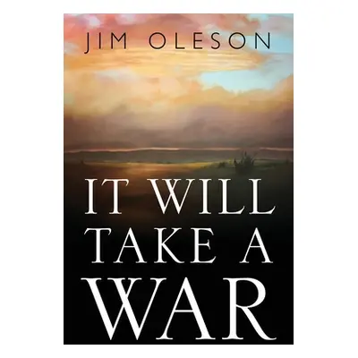 "It Will Take A War" - "" ("Oleson Jim")