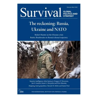 "Survival February - March 2022: The Reckoning: Russia, Ukraine and NATO" - "" ("The Internation