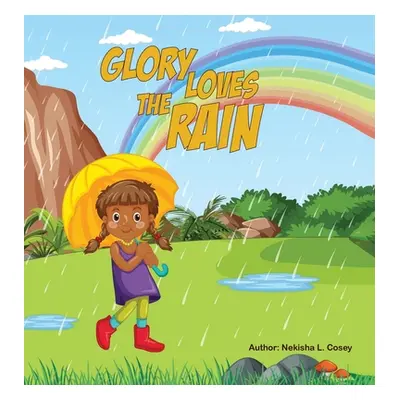 "Glory Loves the Rain" - "" ("Cosey Nekisha")