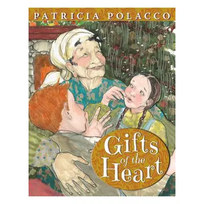 "Gifts of the Heart" - "" ("Polacco Patricia")