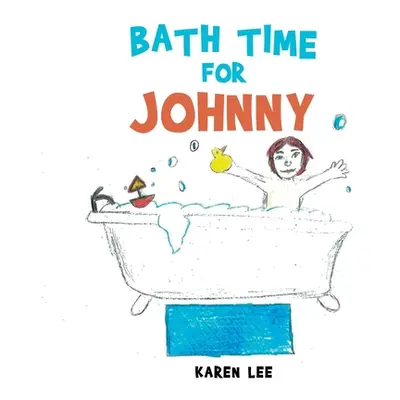 "Bath Time For Johnny" - "" ("Lee Karen")