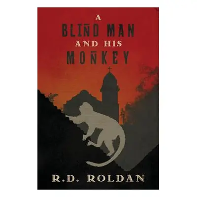 "A Blind Man and his Monkey" - "" ("Roldan R. D.")