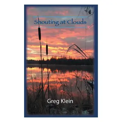 "Shouting at Clouds" - "" ("Klein Greg")