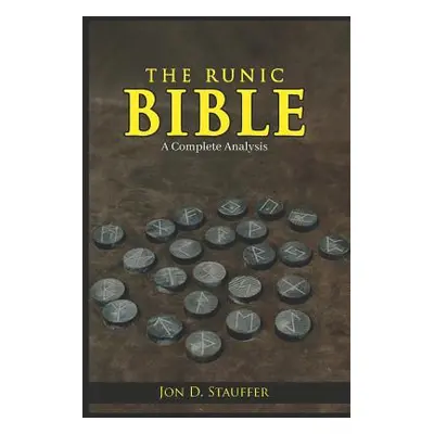 "The Runic Bible" - "" ("Stauffer Jon D.")