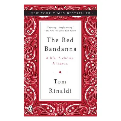 "The Red Bandanna: A Life. a Choice. a Legacy." - "" ("Rinaldi Tom")