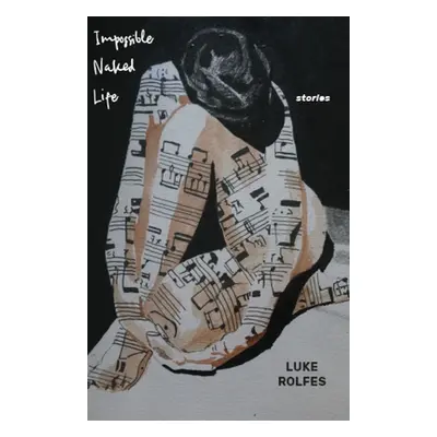 "Impossible Naked Life" - "" ("Rolfes Luke")