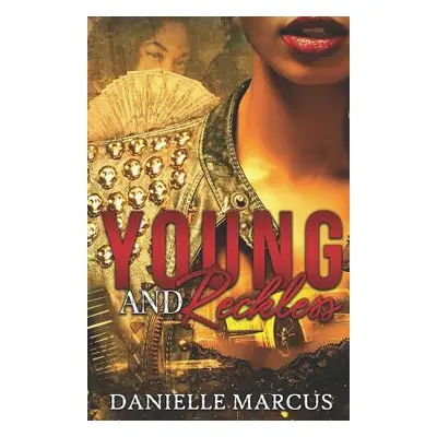 "Young and Reckless" - "" ("Marcus Danielle")