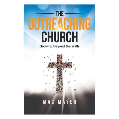 "The Outreaching Church" - "" ("Mayer Mac")