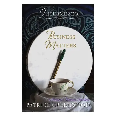 "Intermezzo - Business Matters" - "" ("Greenwood Patrice")