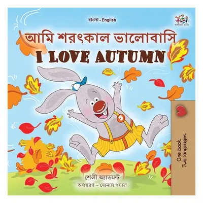 "I Love Autumn (Bengali English Bilingual Book for Kids)" - "" ("Admont Shelley")