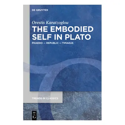 "The Embodied Self in Plato" - "" ("Karatzoglou Orestis")