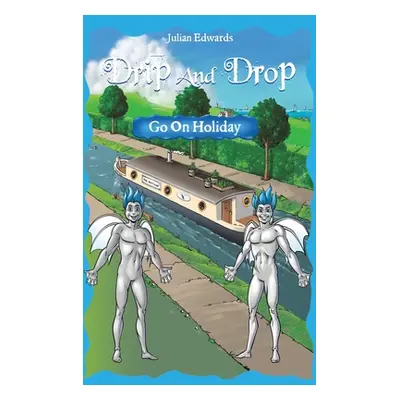 "Drip And Drop Go On Holiday" - "" ("Edwards Julian")